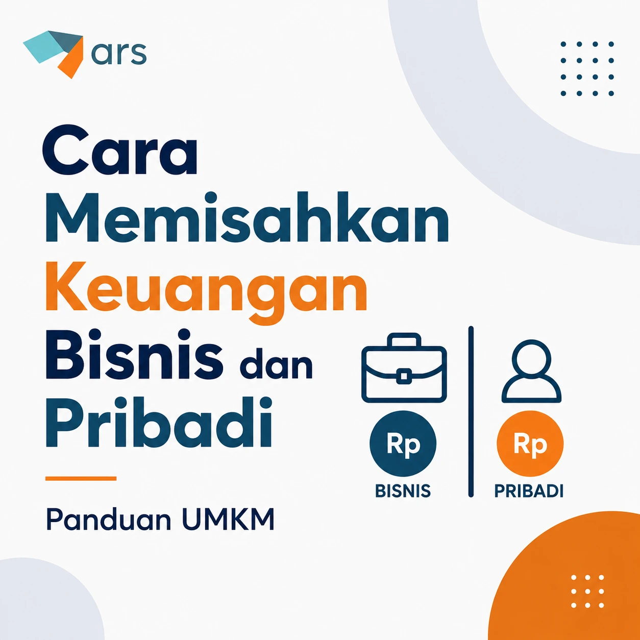 Cara Memisahkan Keuangan Bisnis dan Pribadi: Panduan UMKM - ARS Management