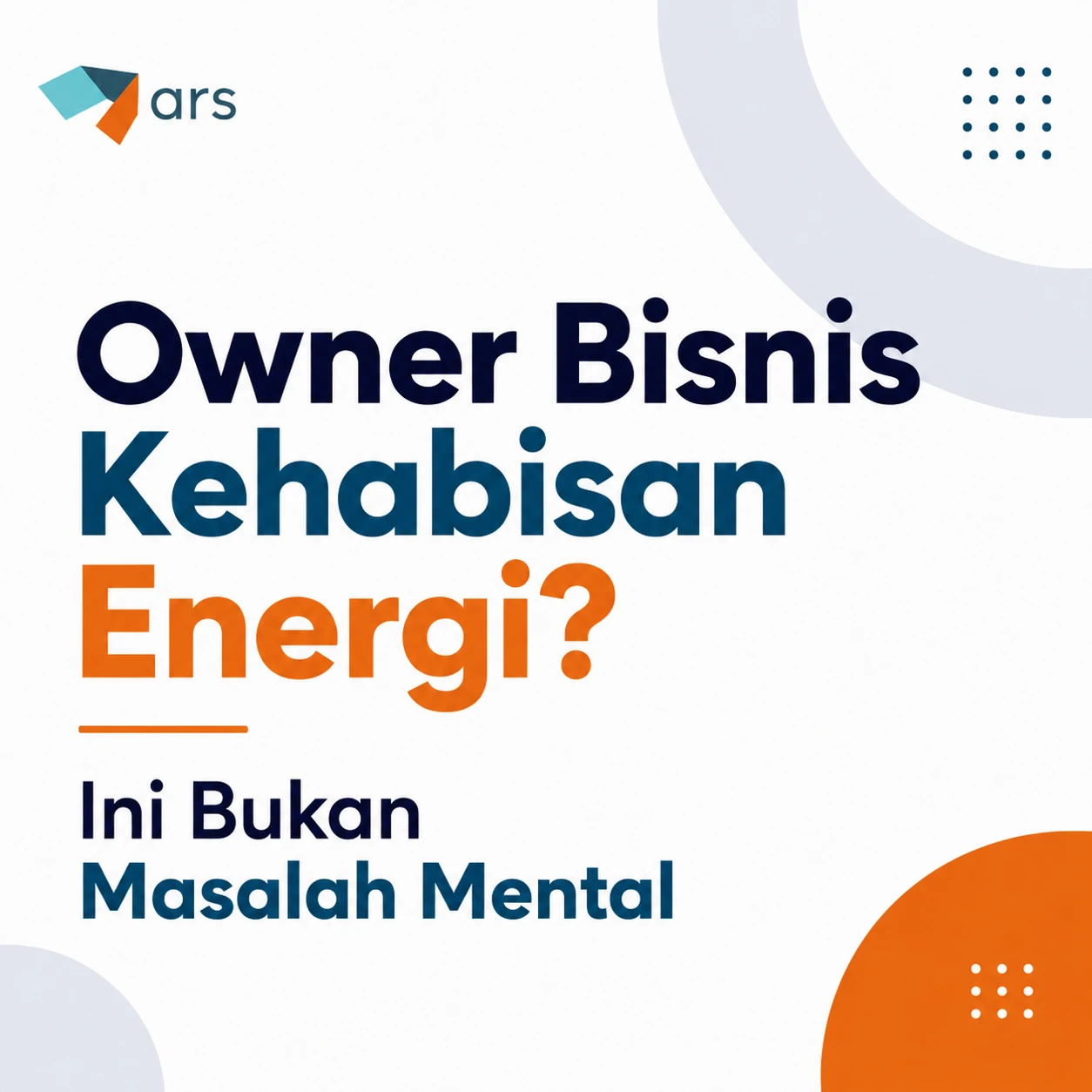 Owner Bisnis Kehabisan Energi? Ini Bukan Masalah Mental