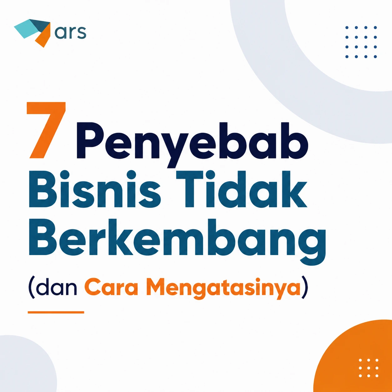 7 Penyebab Bisnis Tidak Berkembang dan Cara Mengatasinya