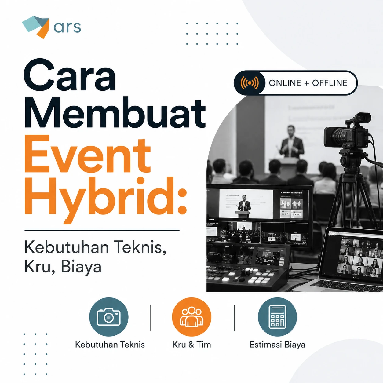 Cara Membuat Event Hybrid: Kebutuhan Teknis, Kru, Biaya