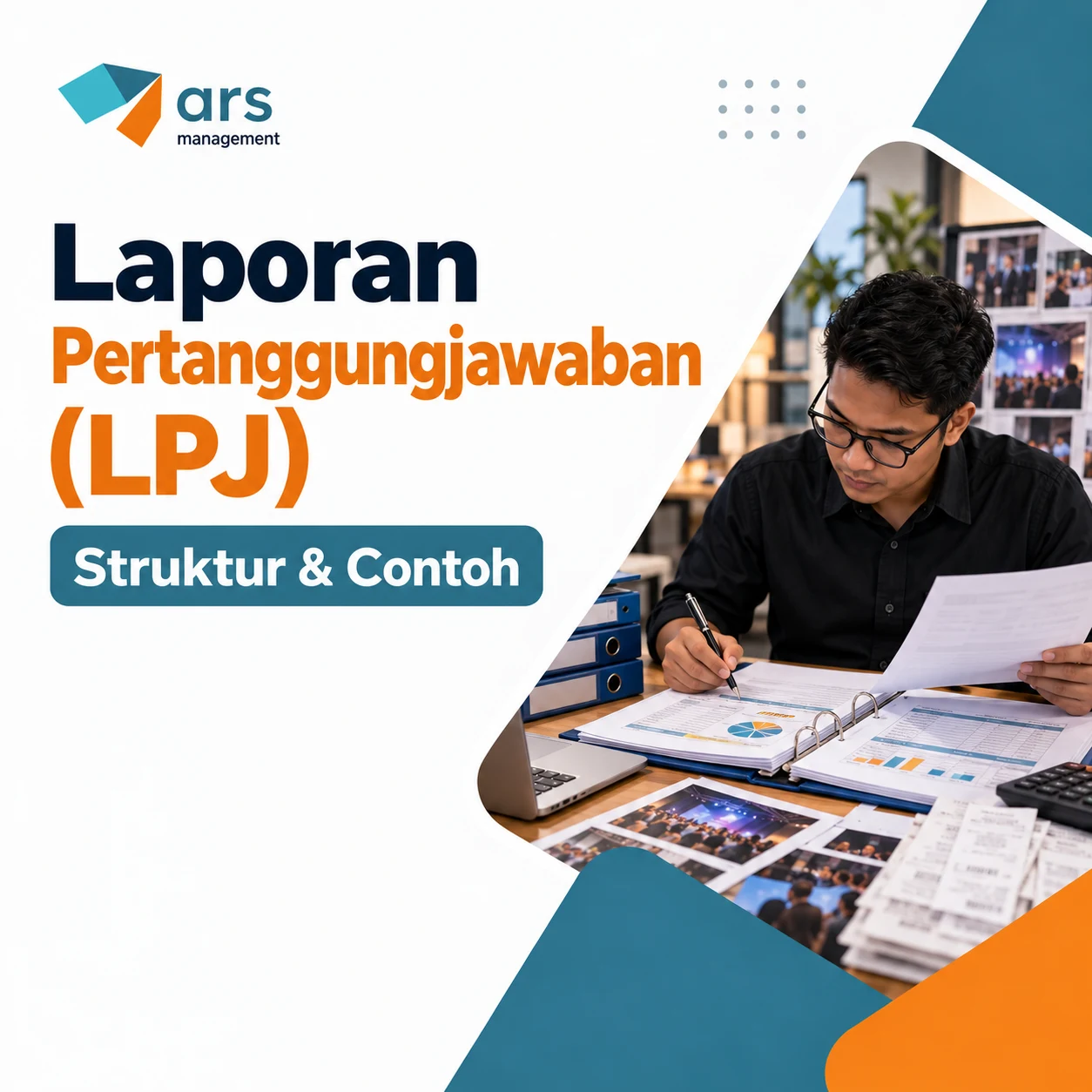 Laporan Pertanggungjawaban (LPJ) Kegiatan: Struktur & Contoh - ARS Management