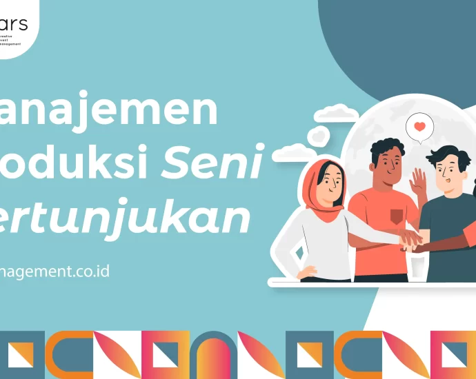 Manajemen Produksi Seni Pertunjukan