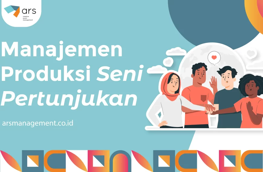 Manajemen Produksi Seni Pertunjukan