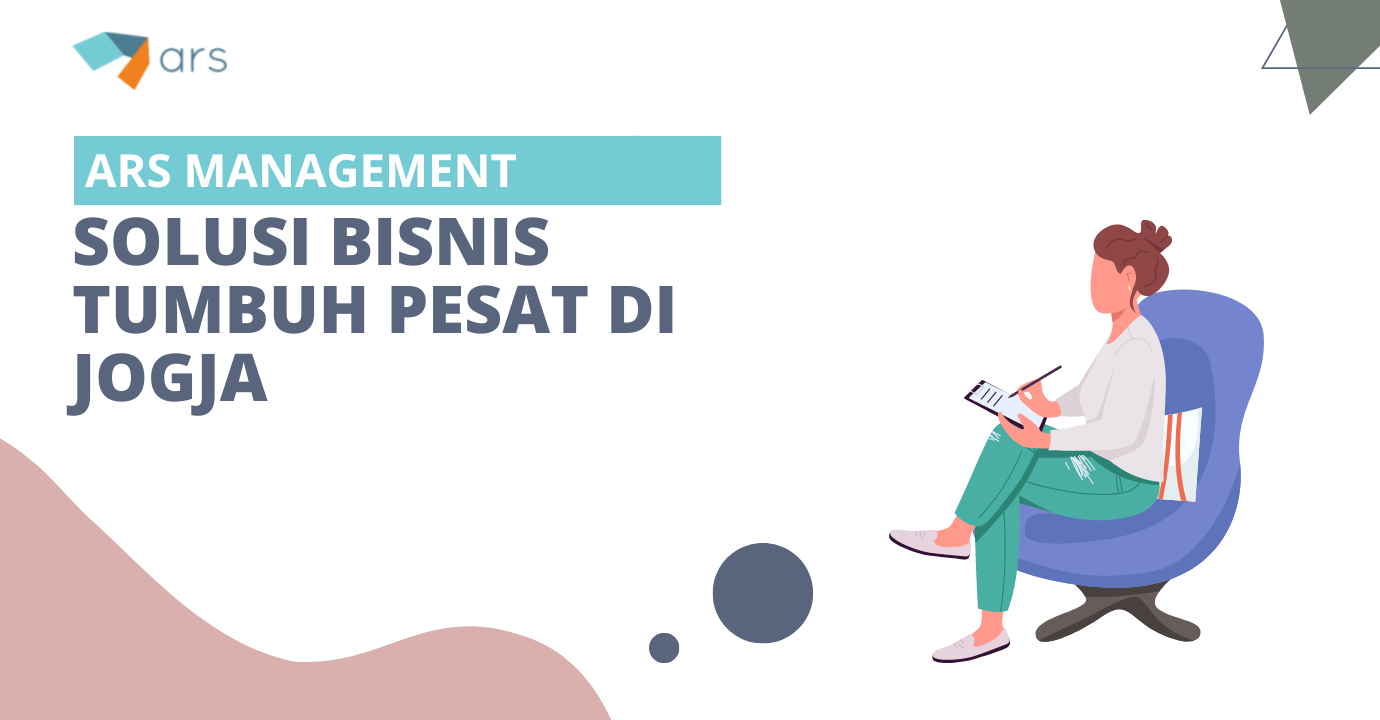 Solusi Bisnis Tumbuh Pesat di Jogja Ars Management