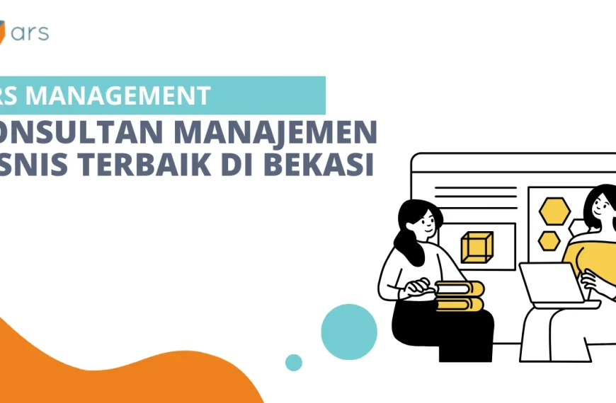 Konsultan manajemen bisnis bekasi