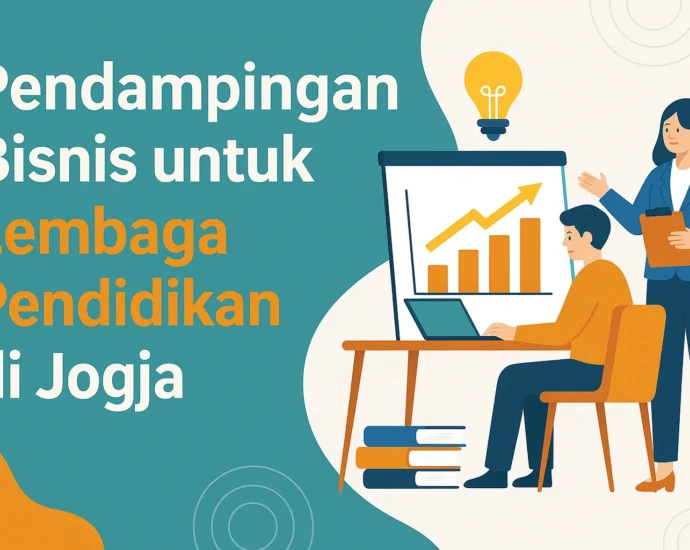 Pendampingan Bisnis untuk Lembaga Pendidikan di Jogja