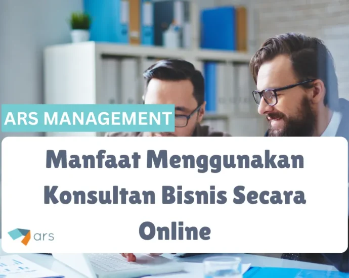 Manfaat Menggunakan Konsultan Bisnis Secara Online