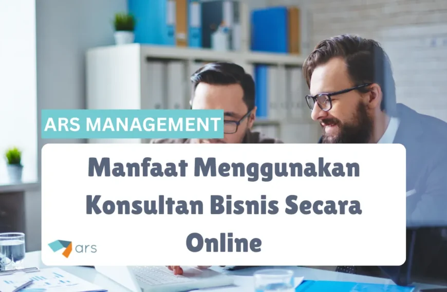 Manfaat Menggunakan Konsultan Bisnis Secara Online