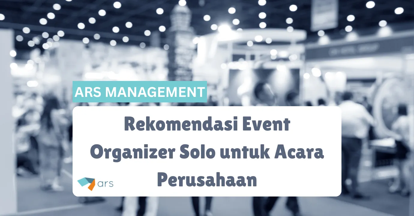 Rekomendasi Event Organizer Solo untuk Acara Perusahaan