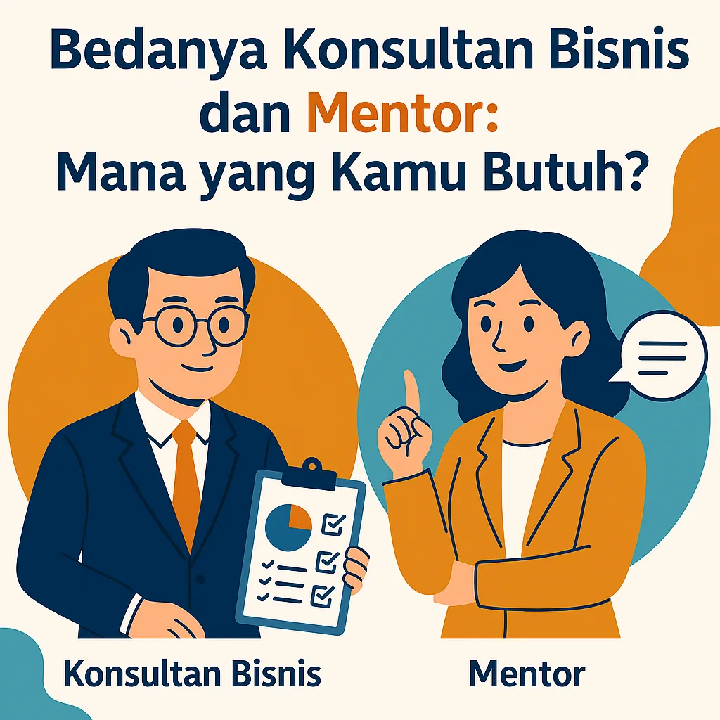 konsultan bisnis Jogja, mentor bisnis Jogja, perbedaan konsultan dan mentor, jasa konsultan UMKM, pendamping usaha Jogja, strategi bisnis Jogja, mentoring UMKM, konsultan untuk UMKM, mentor bisnis pemula, konsultan bisnis profesional